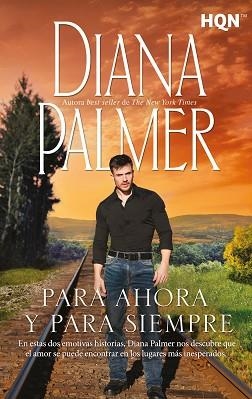 PARA AHORA Y PARA SIEMPRE | 9788413753706 | PALMER,DIANA | Libreria Geli - Librería Online de Girona - Comprar libros en catalán y castellano
