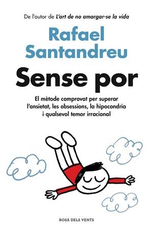 SENSE POR.EL MÈTODE COMPROVAT PER SUPERAR L'ANSIETAT,LES OBSESSIONS,LA HIPOCONDRIA I QUALSEVOR TEMOR IRRACIONAL | 9788418062100 | SANTANDREU,RAFAEL | Libreria Geli - Librería Online de Girona - Comprar libros en catalán y castellano