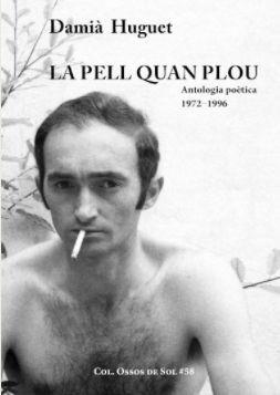 LA PELL QUAN PLOU.ANTOLOGIA POÈTICA(1972-1996) | 9788412220681 | HUGUET,DAMIÀ | Libreria Geli - Librería Online de Girona - Comprar libros en catalán y castellano