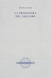 LA PRIMAVERA DEL SAGUARO | 9788412260229 | LLANA,RUTH | Libreria Geli - Librería Online de Girona - Comprar libros en catalán y castellano
