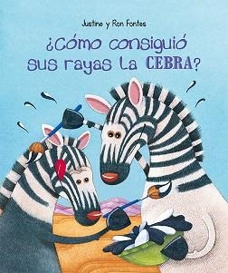 CÓMO CONSIGUIÓ SUS RAYAS LA CEBRA? | 9788491454663 | FONTES,JUSTINE/FONTES,RON | Libreria Geli - Librería Online de Girona - Comprar libros en catalán y castellano
