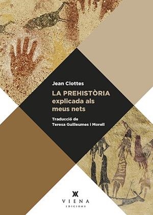 LA PREHISTÒRIA EXPLICADA ALS MEUS NETS | 9788417998936 | CLOTTES,JEAN | Libreria Geli - Librería Online de Girona - Comprar libros en catalán y castellano