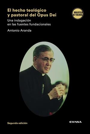 EL HECHO TEOLÓGICO Y PASTORAL DEL OPUS DEI.UNA INDAGACIÓN DE LAS FUENTES FUNDACIONALES | 9788431336110 | ARANDA LOMEÑA,ANTONIO | Libreria Geli - Librería Online de Girona - Comprar libros en catalán y castellano