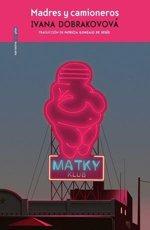 MADRES Y CAMIONEROS | 9788418342332 | DOBRAKOVOVÁ,IVANA | Libreria Geli - Librería Online de Girona - Comprar libros en catalán y castellano