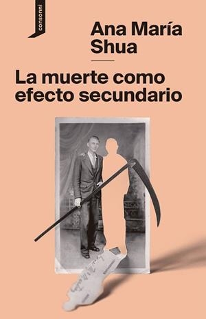 LA MUERTE COMO EFECTO SECUNDARIO | 9788416205707 | SHUA,ANA MARÍA | Llibreria Geli - Llibreria Online de Girona - Comprar llibres en català i castellà