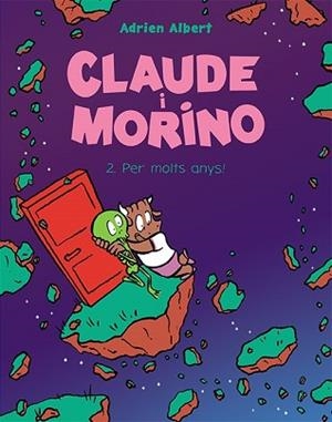 CLAUDE I MORINO 2.PER MOLTS ANYS! | 9788418215483 | ALBERT,ADRIEN | Llibreria Geli - Llibreria Online de Girona - Comprar llibres en català i castellà