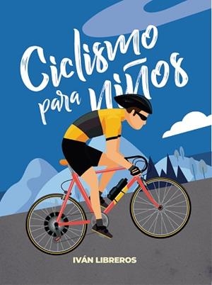 CICLISMO PARA NIÑOS | 9788415448525 | LIBREROS FERNÁNDEZ,IVÁN | Llibreria Geli - Llibreria Online de Girona - Comprar llibres en català i castellà