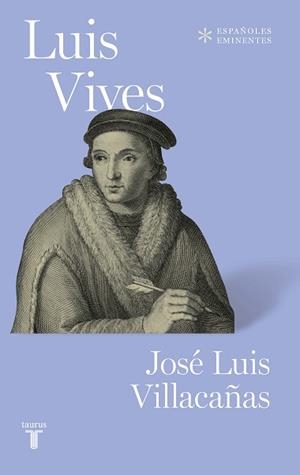 LUIS VIVES  | 9788430623457 | VILLACAÑAS, JOSE LUIS | Libreria Geli - Librería Online de Girona - Comprar libros en catalán y castellano