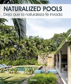 NATURALIZED POOLS.DEJA QUE LA NATURALEZA TE INVADA | 9788417557362 | Libreria Geli - Librería Online de Girona - Comprar libros en catalán y castellano