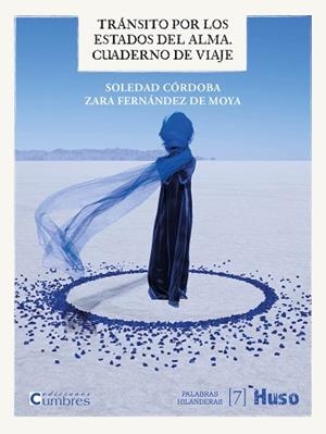 TRÁNSITO POR LOS ESTADOS DEL ALMA.CUADERNO DE VIAJE | 9788412363814 | CÓRDOBA,SOLEDAD/FERNÁNDEZ DE MOYA,ZARA | Llibreria Geli - Llibreria Online de Girona - Comprar llibres en català i castellà