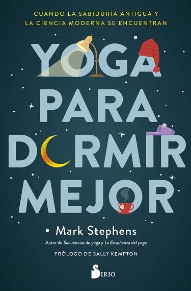 YOGA PARA DORMIR MEJOR | 9788418531149 | STEPHENS,MARK | Libreria Geli - Librería Online de Girona - Comprar libros en catalán y castellano