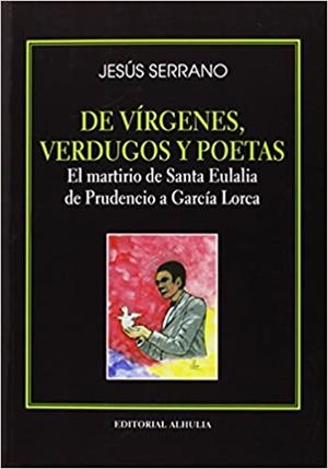 DE VÍRGENES,VERDUGOS Y POETAS | 9788415897507 | SERRANO GARIJO,JESÚS | Libreria Geli - Librería Online de Girona - Comprar libros en catalán y castellano