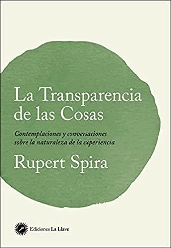 LA TRANSPARENCIA DE LAS COSAS  | 9788416145874 | SPIRA,RUPERT | Libreria Geli - Librería Online de Girona - Comprar libros en catalán y castellano