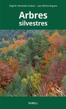 ARBRES SILVESTRES | 9788417116408 | HERNÁNDEZ CARDONA,ANGEL M./ALTIMIRA NOGUERO,JOAN | Llibreria Geli - Llibreria Online de Girona - Comprar llibres en català i castellà