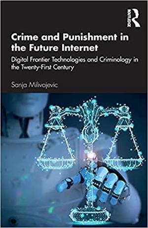 CRIME AND PUNISHMENT IN THE FUTURE INTERNET | 9780367468002 | MILIVOJEVIC,SANJA | Libreria Geli - Librería Online de Girona - Comprar libros en catalán y castellano