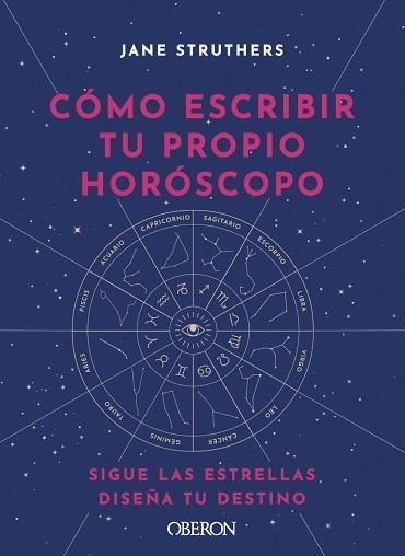 CÓMO ESCRIBIR TU PROPIO HORÓSCOPO | 9788441543676 | STRUTHERS,JANE | Libreria Geli - Librería Online de Girona - Comprar libros en catalán y castellano
