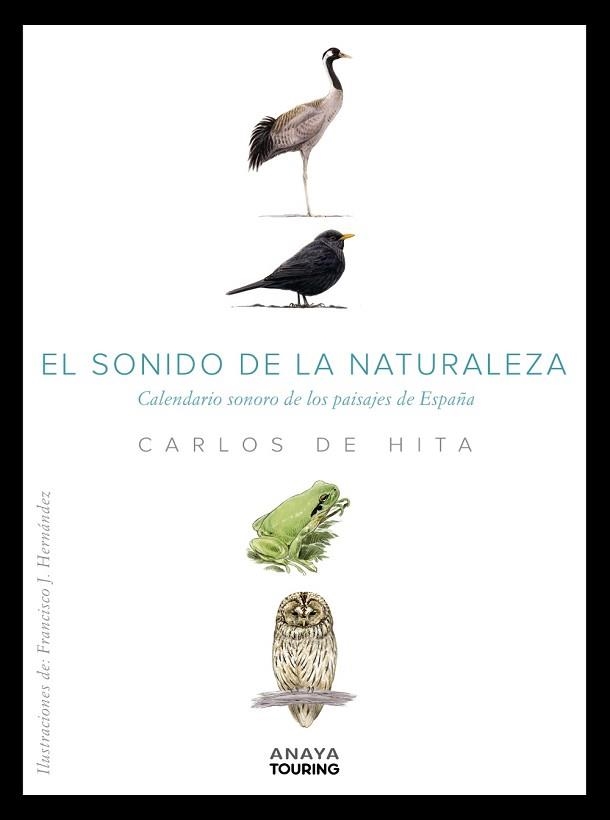 EL SONIDO DE LA NATURALEZA.CALENDARIO SONORO DE LOS PAISAJES DE ESPAÑA | 9788491584100 | HITA MORENO,CARLOS DE | Llibreria Geli - Llibreria Online de Girona - Comprar llibres en català i castellà