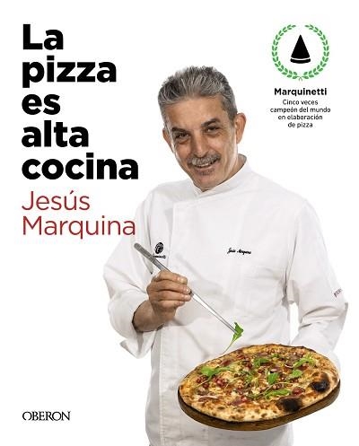 LA PIZZA ES ALTA COCINA | 9788441543874 | MARQUINA CEPEDA,JESÚS | Libreria Geli - Librería Online de Girona - Comprar libros en catalán y castellano