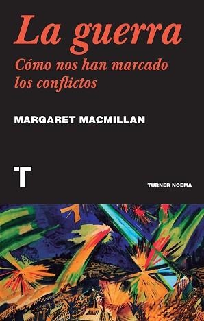 LA GUERRA.CÓMO NOS HAN MARCADO LOS CONFLICTOS | 9788418428463 | MACMILLAN,MARGARET | Libreria Geli - Librería Online de Girona - Comprar libros en catalán y castellano