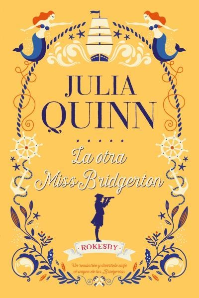 LA OTRA MISS BRIDGERTON(SERIE ROKESBY 3.PRECUELA DE LA SERIE BRIDGERTON) | 9788417421229 | QUINN,JULIA | Libreria Geli - Librería Online de Girona - Comprar libros en catalán y castellano