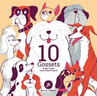 10 GOSSETS | 9788499042480 | EL GRAN JORDIET/HUGUET ENGUITA,JESUS | Llibreria Geli - Llibreria Online de Girona - Comprar llibres en català i castellà