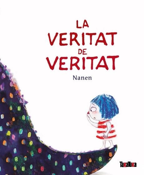 LA VERITAT DE VERITAT | 9788418821042 | NANEN | Libreria Geli - Librería Online de Girona - Comprar libros en catalán y castellano