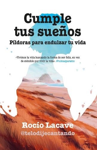 CUMPLE TUS SUEÑOS.PÍLDORAS PARA ENDULZAR TU VIDA | 9788418709715 | LACAVE,ROCIO | Libreria Geli - Librería Online de Girona - Comprar libros en catalán y castellano