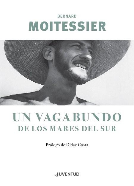 UN VAGABUNDO DE LOS MARES DEL SUR | 9788426145949 | MOITESSIER,BERNARD | Libreria Geli - Librería Online de Girona - Comprar libros en catalán y castellano