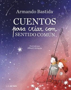 CUENTOS PARA CRIAR CON SENTIDO COMÚN | 9788417605278 | BASTIDA,ARMANDO | Llibreria Geli - Llibreria Online de Girona - Comprar llibres en català i castellà