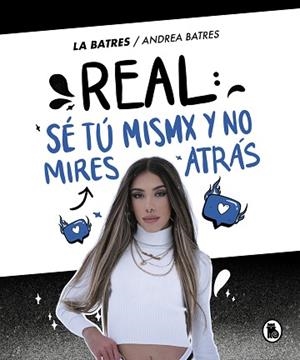 REAL.SÉ TÚ MISMA Y NO MIRES ATRÁS | 9788402425379 | BATRES,ANDREA | Libreria Geli - Librería Online de Girona - Comprar libros en catalán y castellano