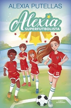 ALEXIA SUPERFUTBOLISTA | 9788420459219 | PUTELLAS,ALEXIA | Libreria Geli - Librería Online de Girona - Comprar libros en catalán y castellano