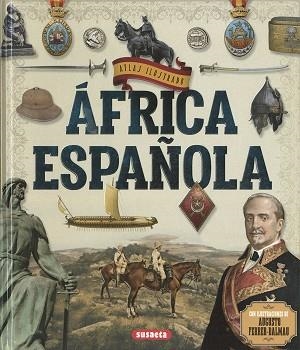ATLAS ILUSTRADO ÁFRICA ESPAÑOLA | 9788467773354 | GONZÁLEZ CLAVERO, MARIANO/BLANCO ANDRÉS, ROBERTO | Libreria Geli - Librería Online de Girona - Comprar libros en catalán y castellano