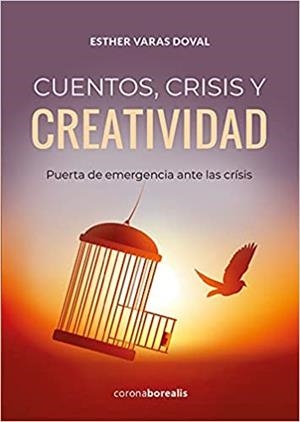 CUENTOS,CRISIS Y CREATIVIDAD | 9788412332070 | VARAS DOVAL,ESTHER | Libreria Geli - Librería Online de Girona - Comprar libros en catalán y castellano