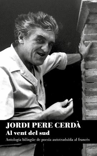 AL VENT DEL SUD | 9788413032696 | JORDI, PERE CERDÀ | Libreria Geli - Librería Online de Girona - Comprar libros en catalán y castellano