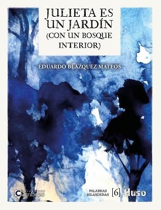 JULIETA ES UN JARDÍN | 9788412301670 | BLÁZQUEZ MATEOS, EDUARDO | Libreria Geli - Librería Online de Girona - Comprar libros en catalán y castellano