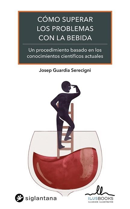 CÓMO SUPERAR LOS PROBLEMAS CON LA BEBIDA | 9788416574483 | GUARDIA SERECIGNI, JOSEP | Libreria Geli - Librería Online de Girona - Comprar libros en catalán y castellano
