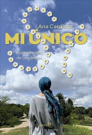 MI ÚNICO SÍ. APRENDIZAJES DE UN CÁNCER | 9788433031426 | CARDONA PATAU, ANA | Libreria Geli - Librería Online de Girona - Comprar libros en catalán y castellano