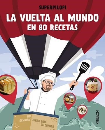 LA VUELTA AL MUNDO EN 80 RECETAS | 9788441544178 | SUPERPILOPI | Libreria Geli - Librería Online de Girona - Comprar libros en catalán y castellano