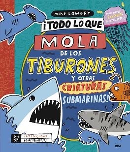 TODO LO QUE MOLA DE LOS TIBURONES Y OTRAS CRIATURAS SUBMARINAS! | 9788427220157 | LOWERY,MIKE | Libreria Geli - Librería Online de Girona - Comprar libros en catalán y castellano