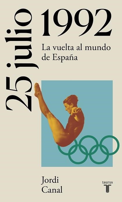 25 DE JULIO DE 1992.LA VUELTA AL MUNDO DE ESPAÑA | 9788430622757 | CANAL,JORDI | Libreria Geli - Librería Online de Girona - Comprar libros en catalán y castellano