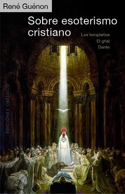 SOBRE ESOTERISMO CRISTIANO | 9788491117476 | GUÉNON,RENÉ | Llibreria Geli - Llibreria Online de Girona - Comprar llibres en català i castellà