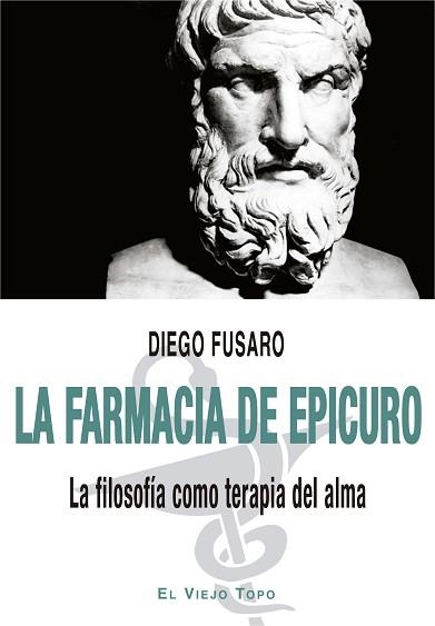 LA FARMACIA DE EPICURO.LA FILOSOFÍA COMO TERAPIA DEL ALMA | 9788418550560 | FUSARO,DIEGO | Llibreria Geli - Llibreria Online de Girona - Comprar llibres en català i castellà