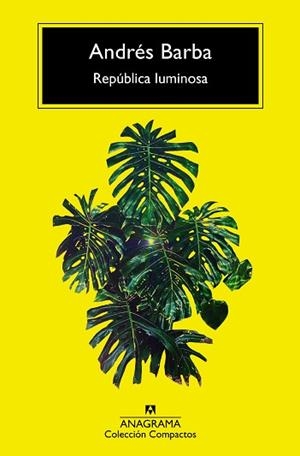 REPÚBLICA LUMINOSA | 9788433960870 | BARBA,ANDRÉS | Llibreria Geli - Llibreria Online de Girona - Comprar llibres en català i castellà