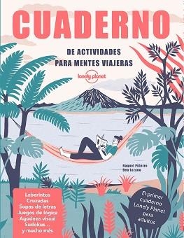 CUADERNO DE ACTIVIDADES PARA MENTES VIAJERAS | 9788408240600 | PIÑEIRO, RAQUEL/LOZANO BÁREZ, BEATRIZ | Libreria Geli - Librería Online de Girona - Comprar libros en catalán y castellano