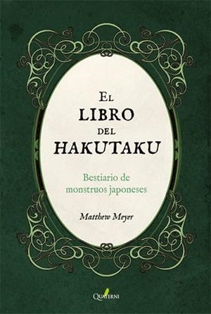 EL LIBRO DEL HAKUTAKU.BESTIARIO DE MONSTRUOS JAPONESES | 9788412286021 | MEYER,MATTHEW | Llibreria Geli - Llibreria Online de Girona - Comprar llibres en català i castellà