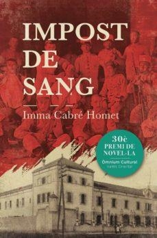 IMPOST DE SANG(30È PREMI DE NOVEL·LA OMNIUM CULTURAL VALLÈS ORIENTAL) | 9788418243226 | CABRÉ HOMET,IMMA | Llibreria Geli - Llibreria Online de Girona - Comprar llibres en català i castellà