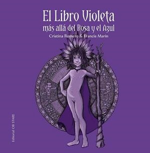 EL LIBRO VIOLETA.MÁS ALLÁ DEL ROSA Y EL AZUL | 9788412310696 | ROMERO MIRALLES,CRISTINA/MARÍN GONZÁLEZ,FRANCISCO | Libreria Geli - Librería Online de Girona - Comprar libros en catalán y castellano