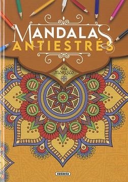 ARTE MORISCO.MANDALAS ANTIESTRÉS | 9788467782714 | EDICIONES, SUSAETA | Libreria Geli - Librería Online de Girona - Comprar libros en catalán y castellano