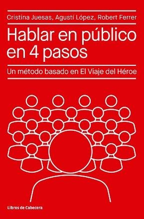 HABLAR EN PÚBLICO EN 4 PASOS.UN MÉTODO BASADO EN EL VIAJE DEL HÉROE | 9788412272260 | JUESAS,CRISTINA/LÓPEZ,AGUSTÍ/FERRER,ROBERT | Libreria Geli - Librería Online de Girona - Comprar libros en catalán y castellano