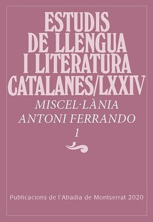 MISCEL·LÀNIA ANTONI FERRANDO-1(ESTUDIS DE LLENGUA I LITERATURA CATALANES - LXXIV) | 9788491911388 | VARIOS AUTORES | Libreria Geli - Librería Online de Girona - Comprar libros en catalán y castellano